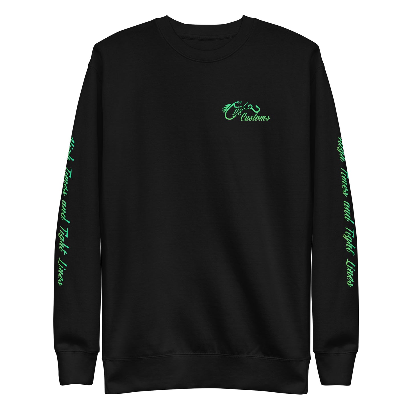 High Times and Tight Lines Unisex Sweatshirt