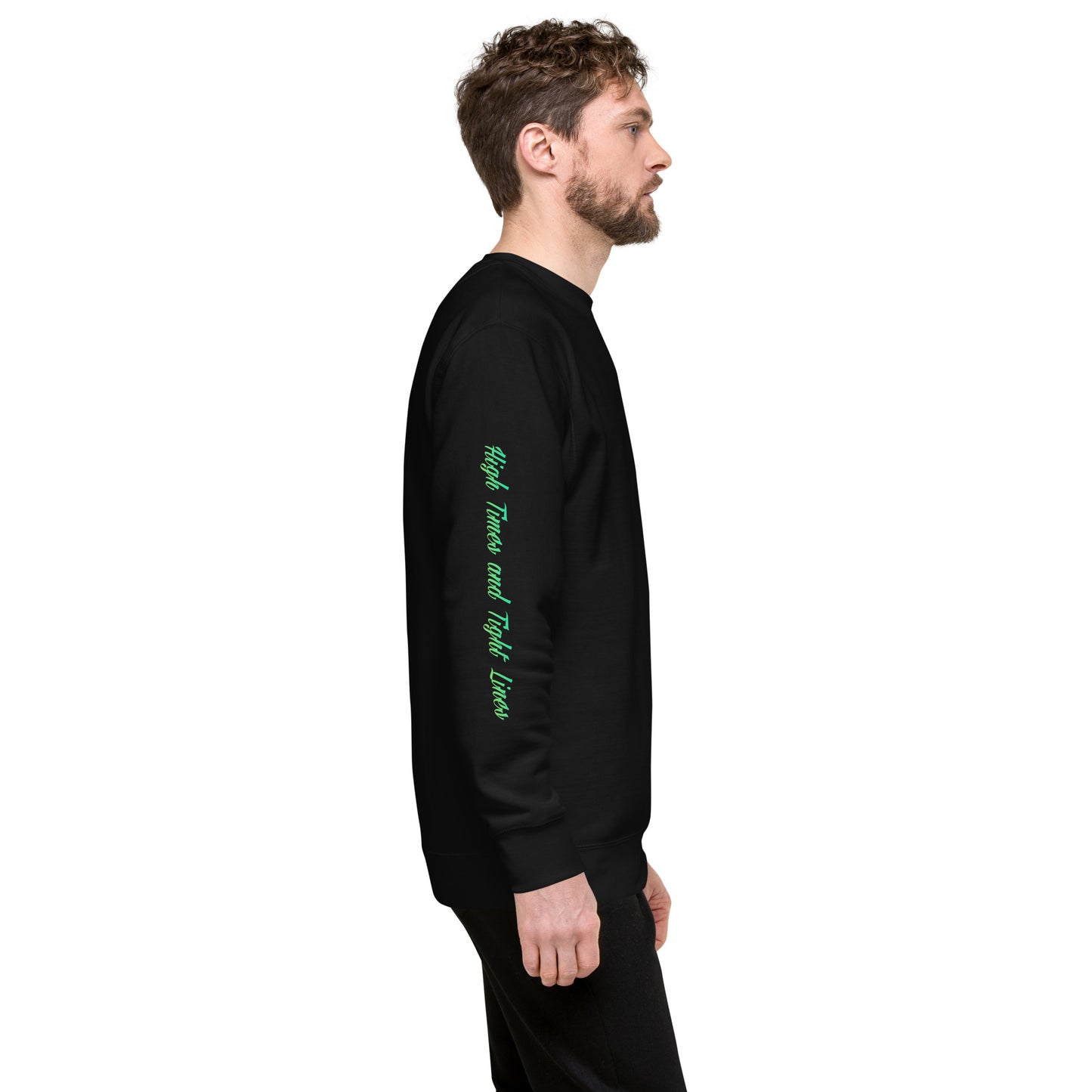 High Times and Tight Lines Unisex Sweatshirt